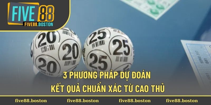 3 phương pháp dự đoán kết quả chuẩn xác từ cao thủ