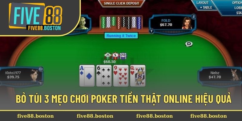 Bỏ túi 3 mẹo chơi Poker tiền thật online hiệu quả