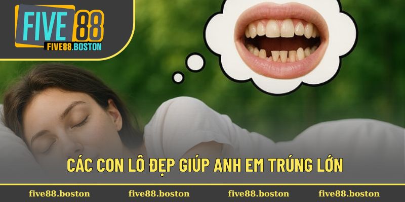 Các con lô đẹp giúp anh em trúng lớn 
