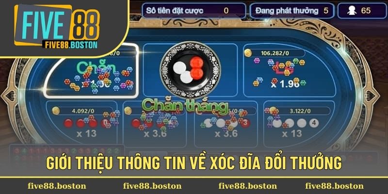 Giới thiệu thông tin về xóc đĩa đổi thưởng