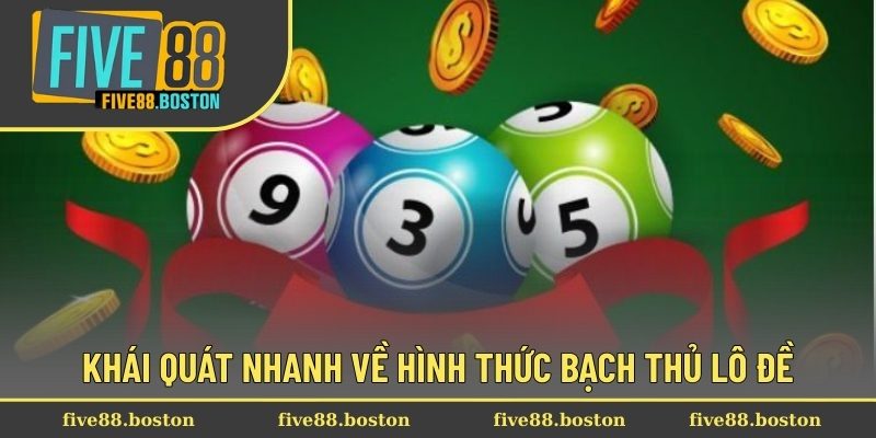 Khái quát nhanh về hình thức bạch thủ lô đề