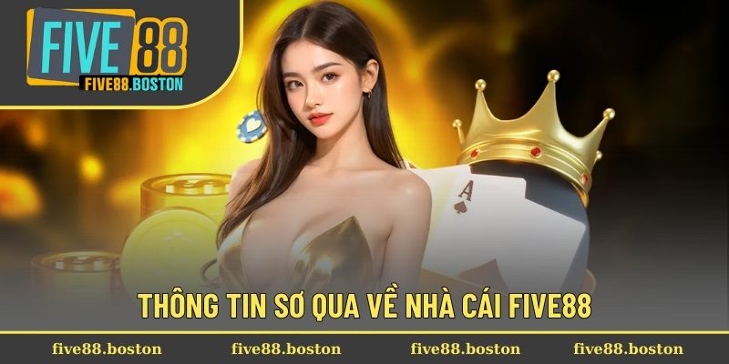 Thông tin sơ qua về nhà cái Five88