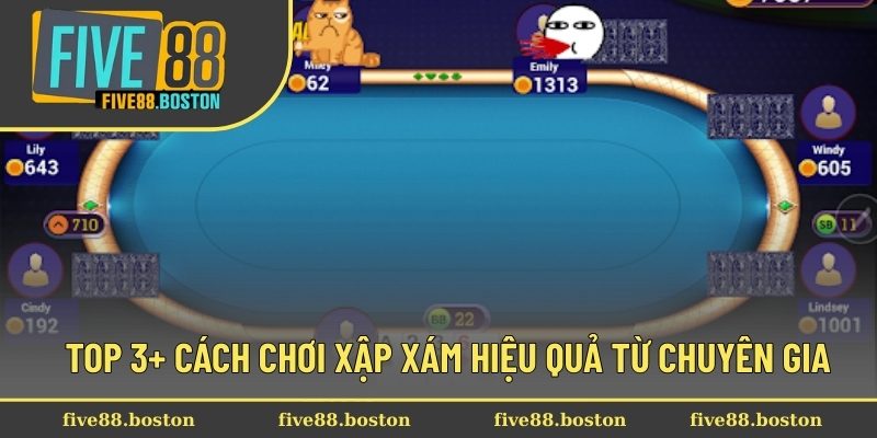 Top 3+ cách chơi xập xám hiệu quả từ chuyên gia