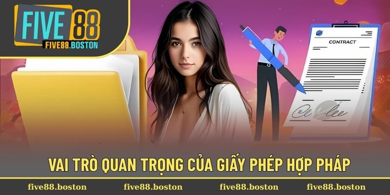 Vai trò quan trọng của giấy phép hợp pháp